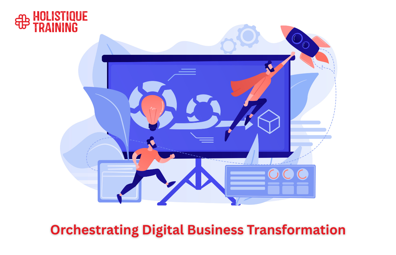 Orchestrating Digital Business Transformation