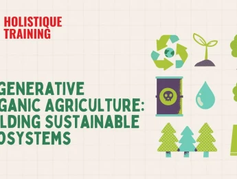 Regenerative Organic Agriculture: Building Sustainable Ecosystems