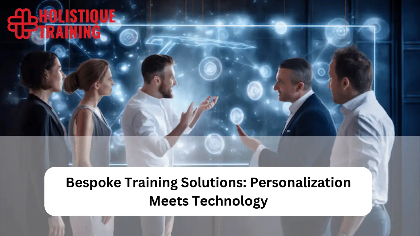 Bespoke Training Solutions: Personalization Meets Technology