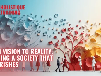 From Vision to Reality: Shaping a Society That Flourishes