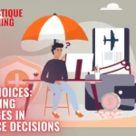 Smart Choices: Overcoming Challenges in Insurance Decisions