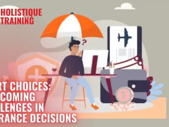 Smart Choices: Overcoming Challenges in Insurance Decisions