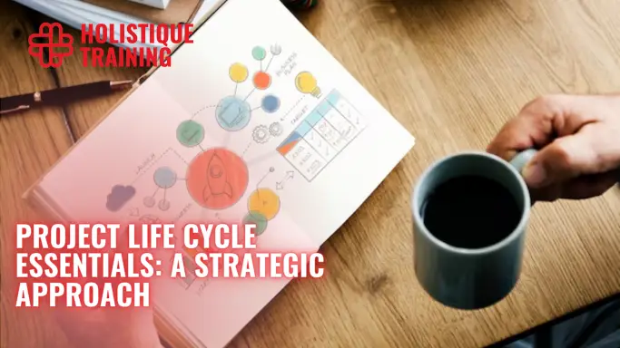 Project Life Cycle Essentials: A Strategic Approach