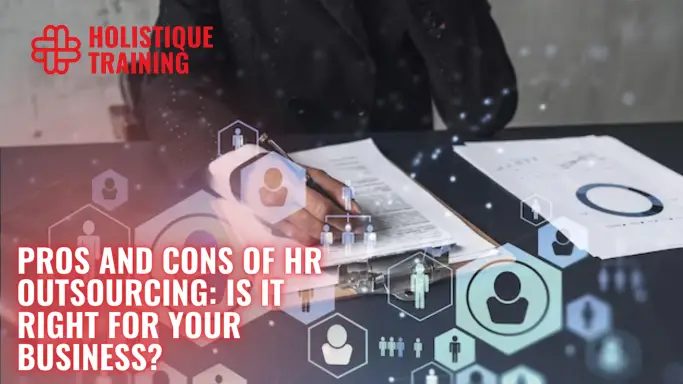 Pros and Cons of HR Outsourcing: Is It Right for Your Business?