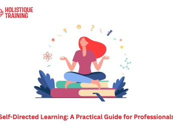 Self-Directed Learning: A Practical Guide for Professionals