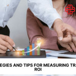 Strategies and Tips for Measuring Training ROI