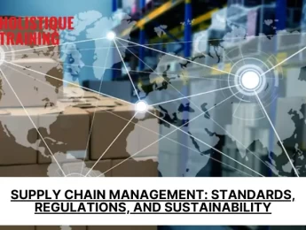 Supply Chain Management: Standards, Regulations, and Sustainability