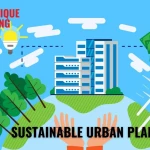 Sustainable Urban Planning: A Comprehensive Guide