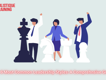 The 6 Most Common Leadership Styles: A Comprehnsive Guide