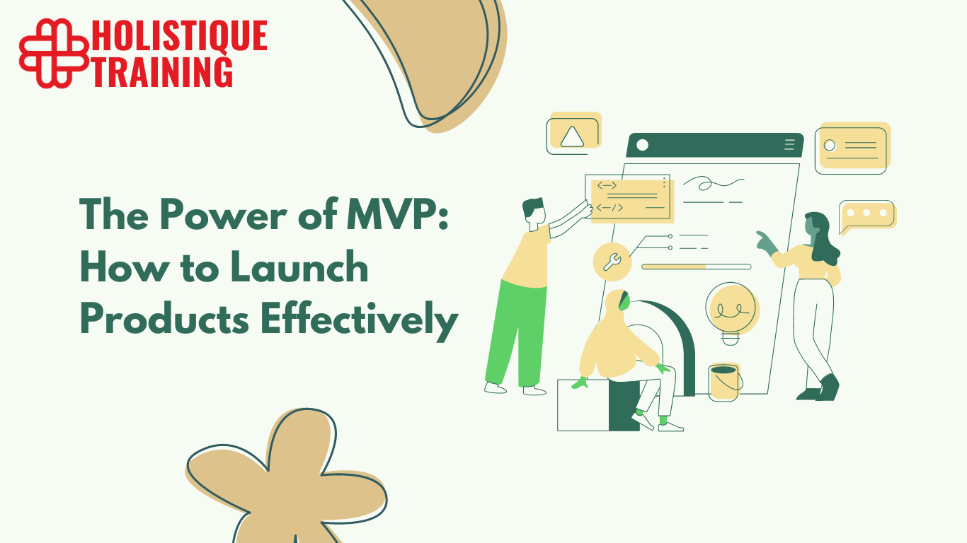 The Power of MVP: How to Launch Products Effectively