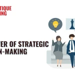 The Power of Strategic Decision-Making: Models, Biases, and Best Practices