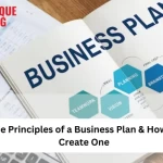 The Principles of a Business Plan & How to Create One