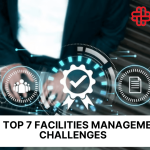 Top 7 Facilities Management Challenges
