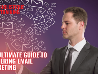 The Ultimate Guide to Mastering Email Marketing