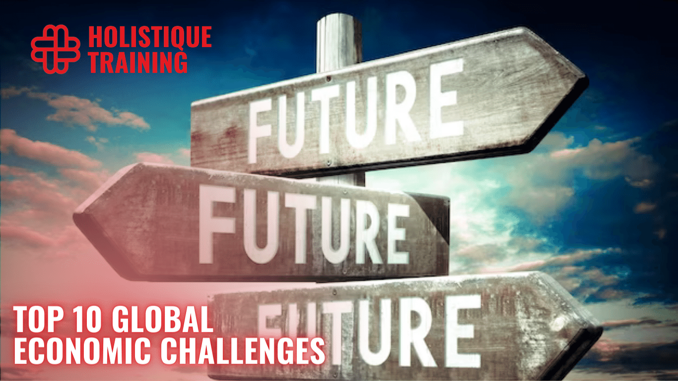 Tackling Top 10 Global Economic Challenges: A Roadmap to a Resilient Future