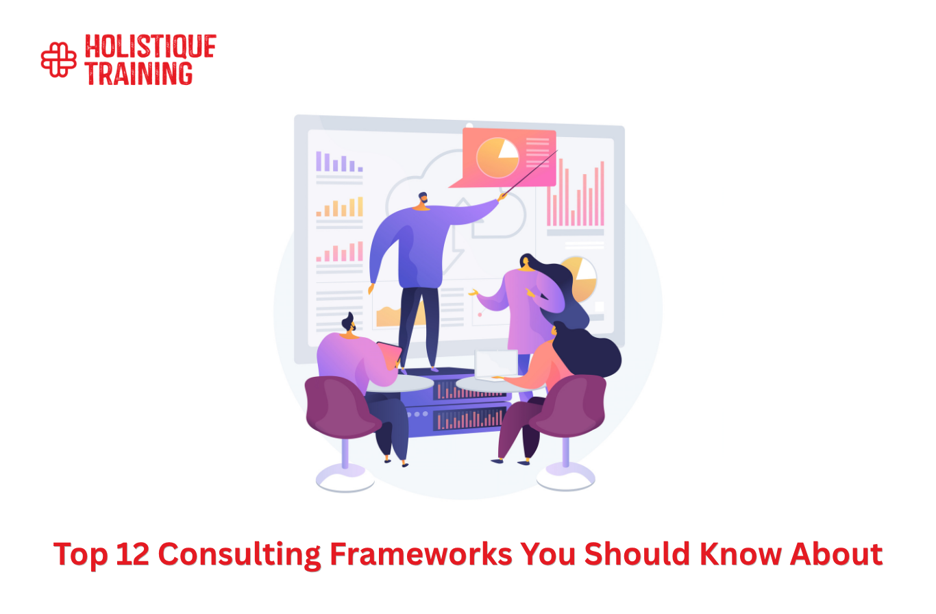 Top 12 Consulting Frameworks You Should Know About