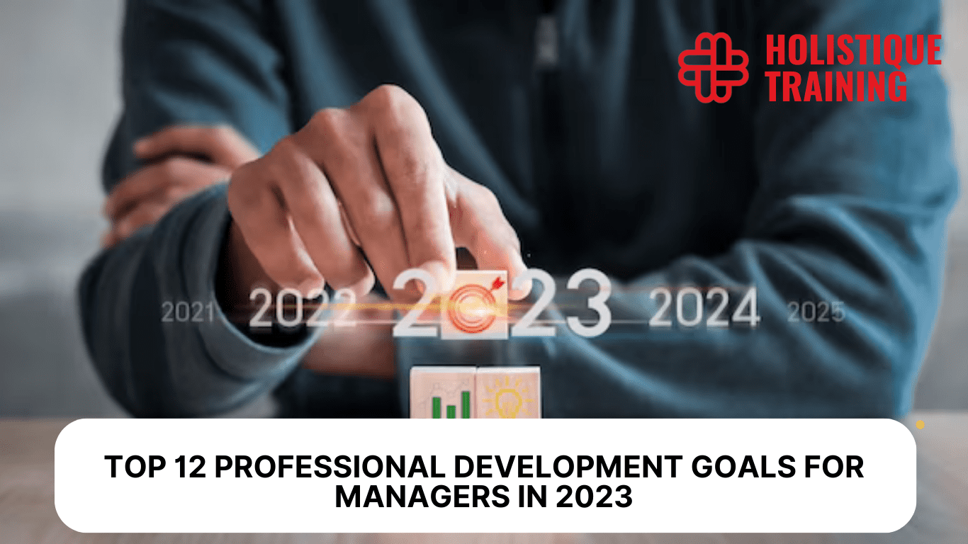 Top 12 Professional Development Goals for Managers in 2024