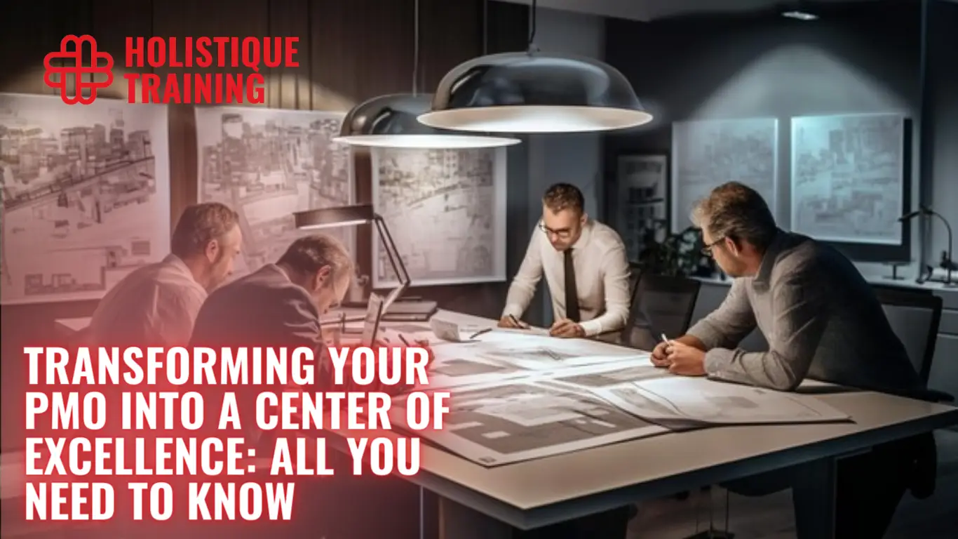 Transforming Your PMO into a Center of Excellence: All You Need to Know