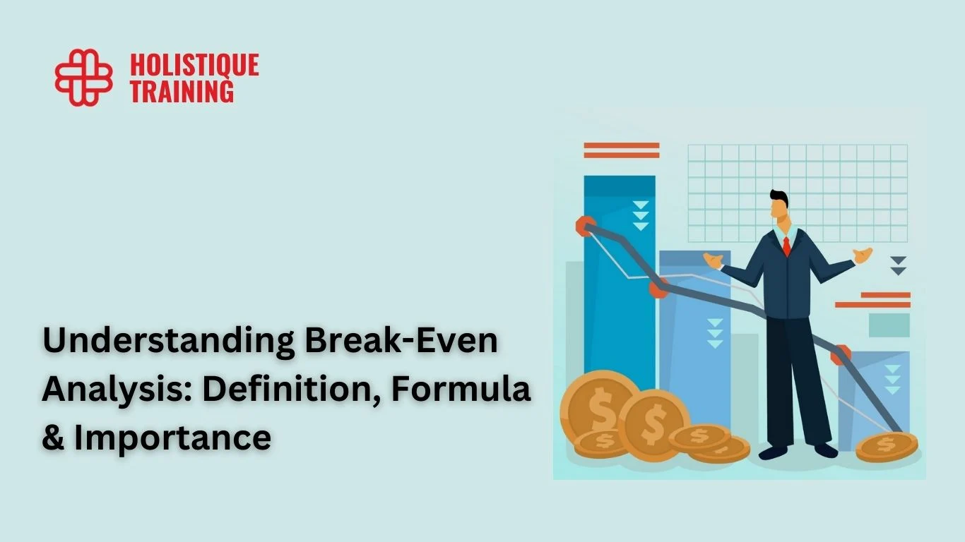 Understanding Break-Even Analysis: Definition, Formula And Importance