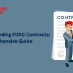 Understanding FIDIC Contracts: A Comprehensive Guide