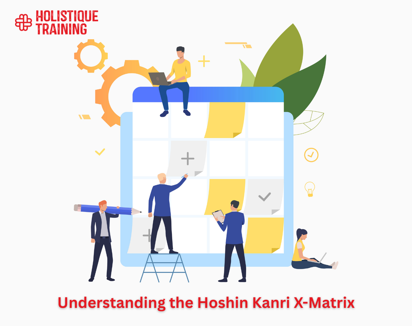 Understanding the Hoshin Kanri X-Matrix: Full Planning Guide