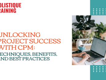 Unlocking Project Success with CPM: Techniques, Benefits, and Best Practices