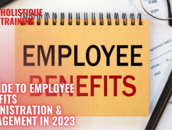 A Guide to Employee Benefits Administration & Management in 2024