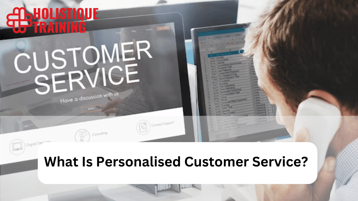 Complete Guide: What Is Personalised Customer Service in 2024