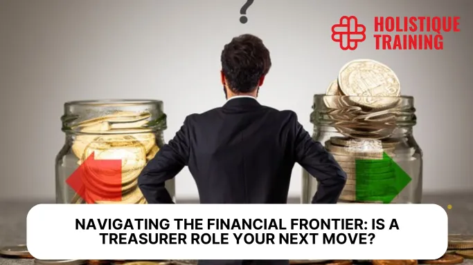 Navigating the Financial Frontier: Is a Treasurer Role Your Next Move?