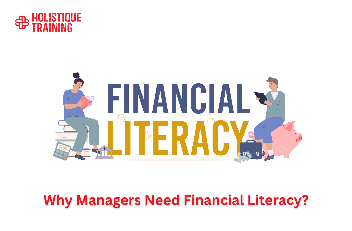 Finance for Non-Finance Managers: Why Managers Need Financial Literacy
